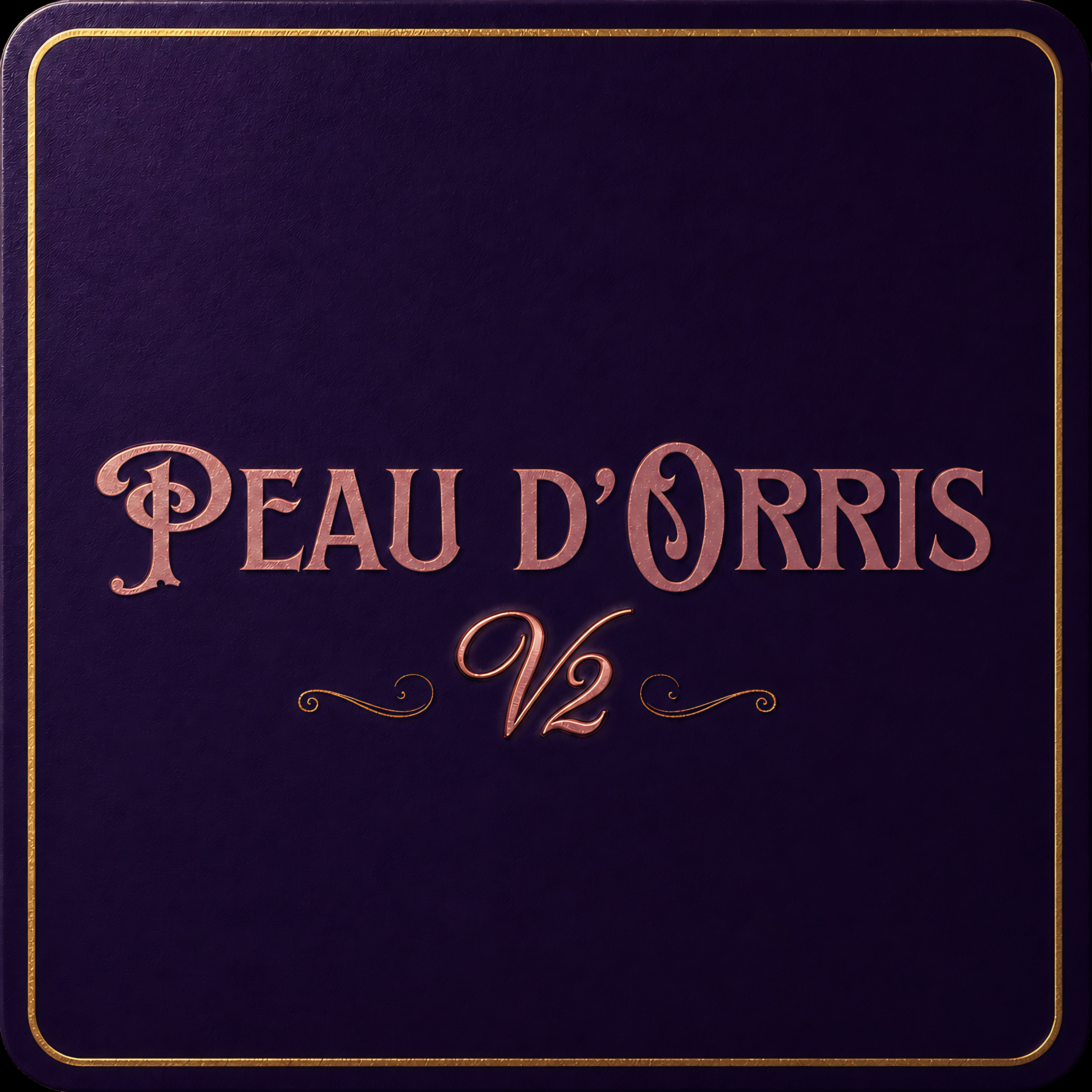 PEAU D'ORRIS V2