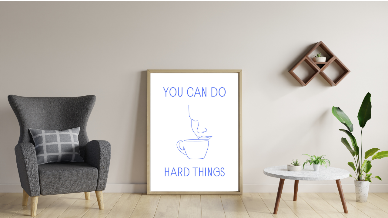 You Can Do Hard Things Digital Art
