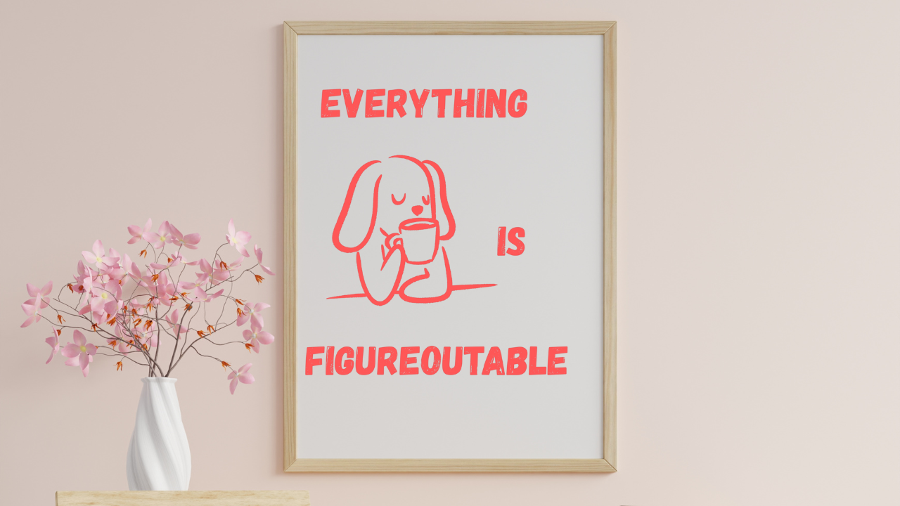 Everything is Figureoutable Digital Art
