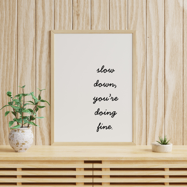 Slow Down You're Doing Fine Digital Art