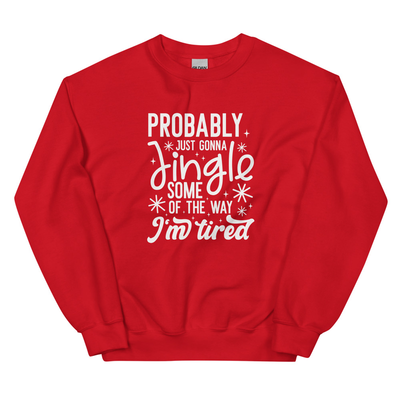 I'm Tired Sweatshirt