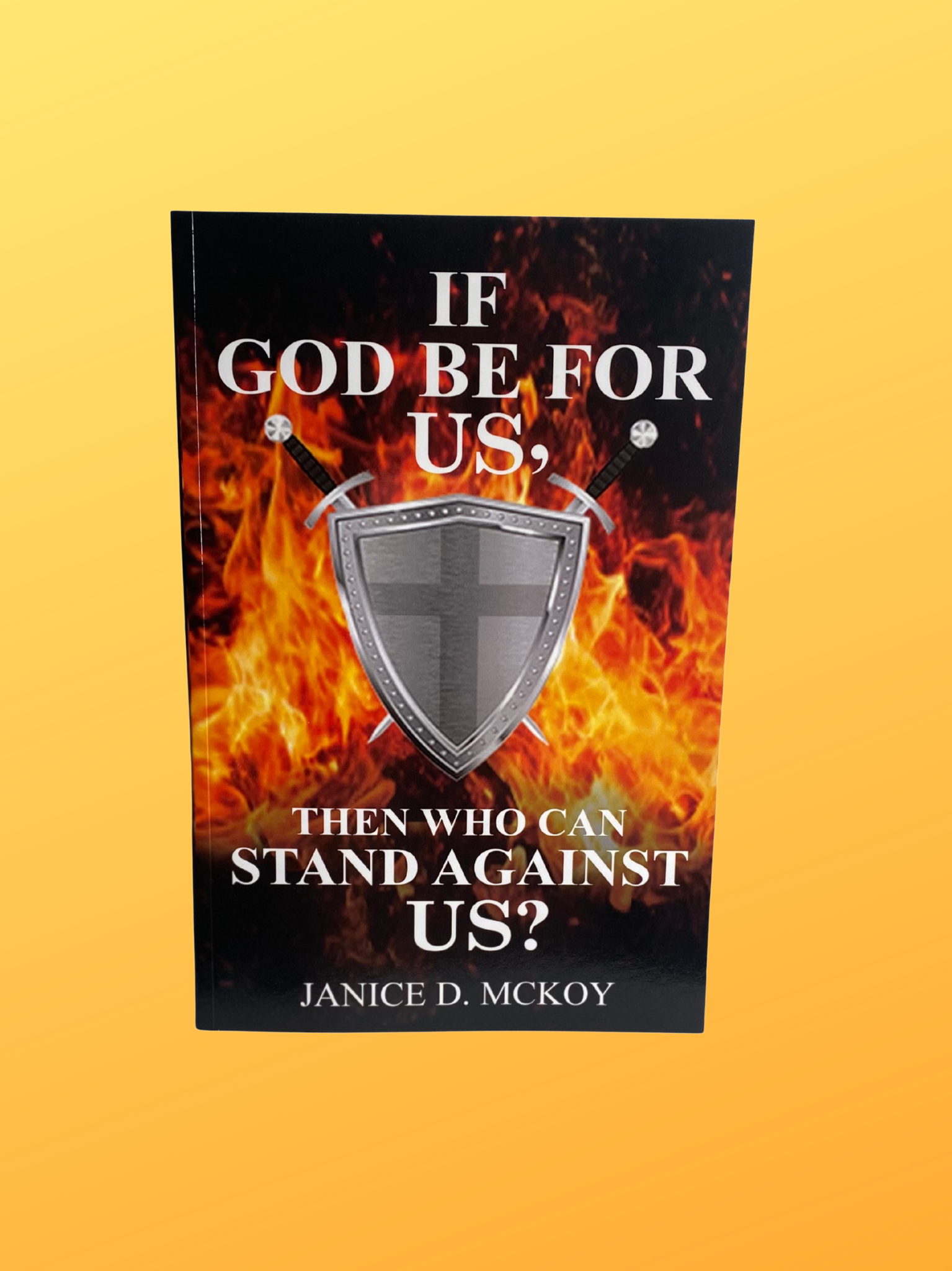 If God Be for Us, Then Who Can Stand Against Us?