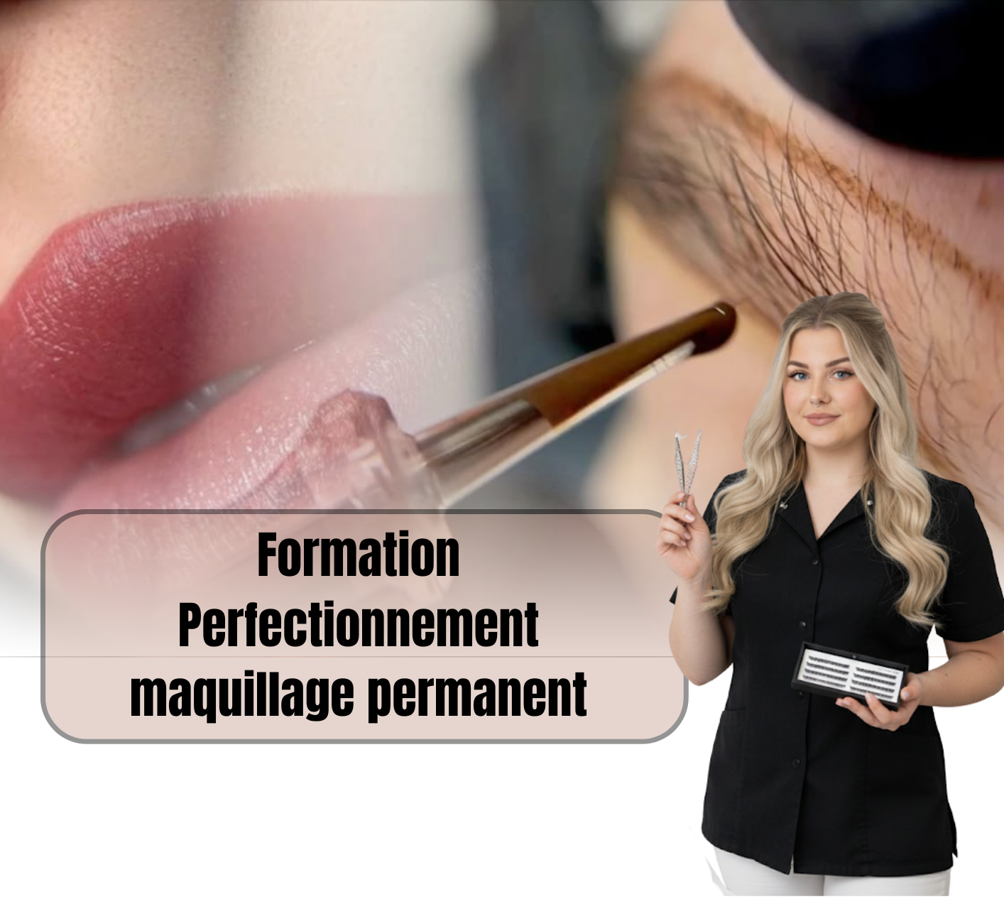 perfectionnement maquillage permanent