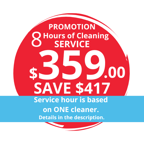 $359.00 FOR 8Hrs CLEANING SERVICE - Ideal for large homes, deep cleaning or move