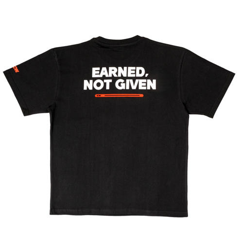 “Earned Not Given” T-Shirt