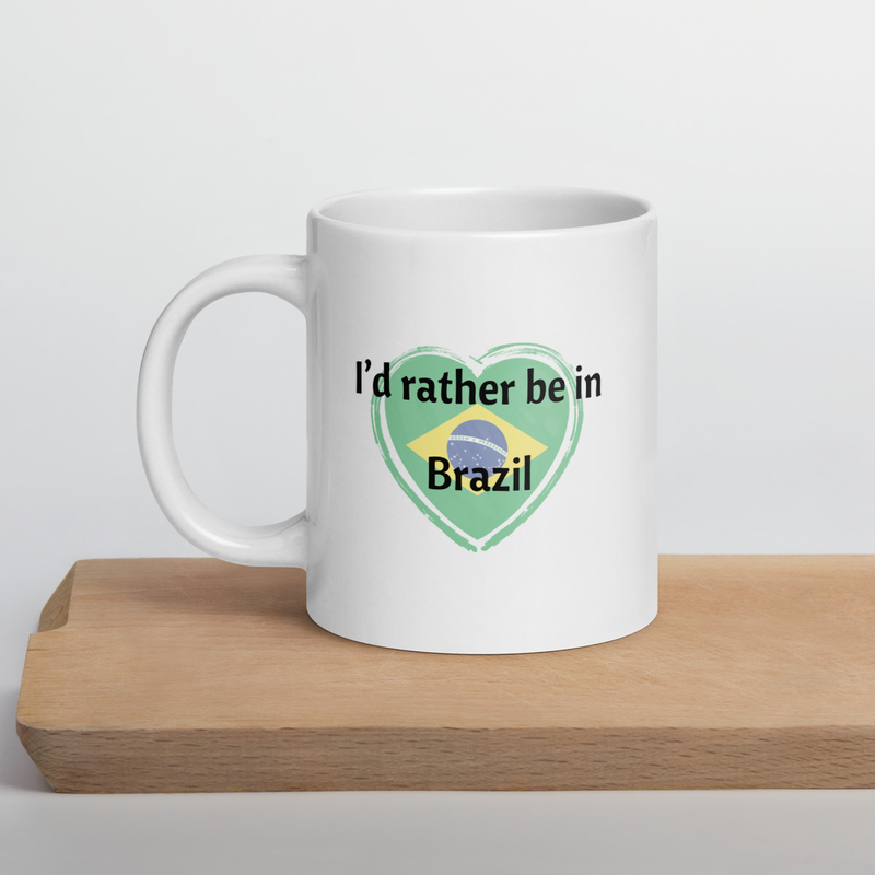 I'd rather be in Brazil Brazilian Coffee Mug