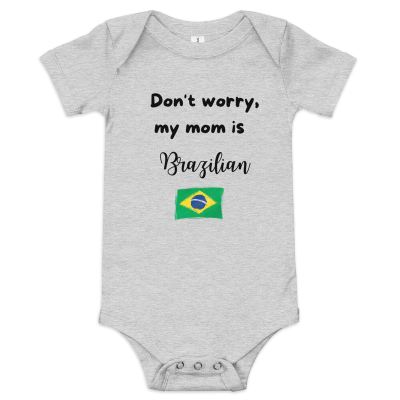 Don't worry My Mom is Brazilian Baby Short Sleeve Onesie