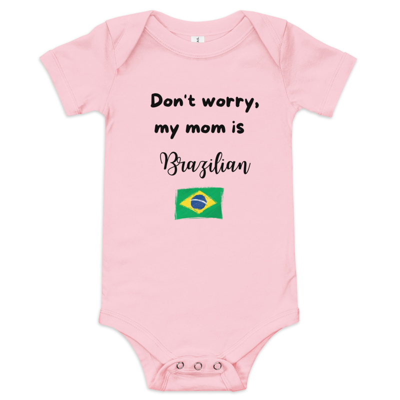 Don't worry My Mom is Brazilian Baby Short Sleeve Onesie