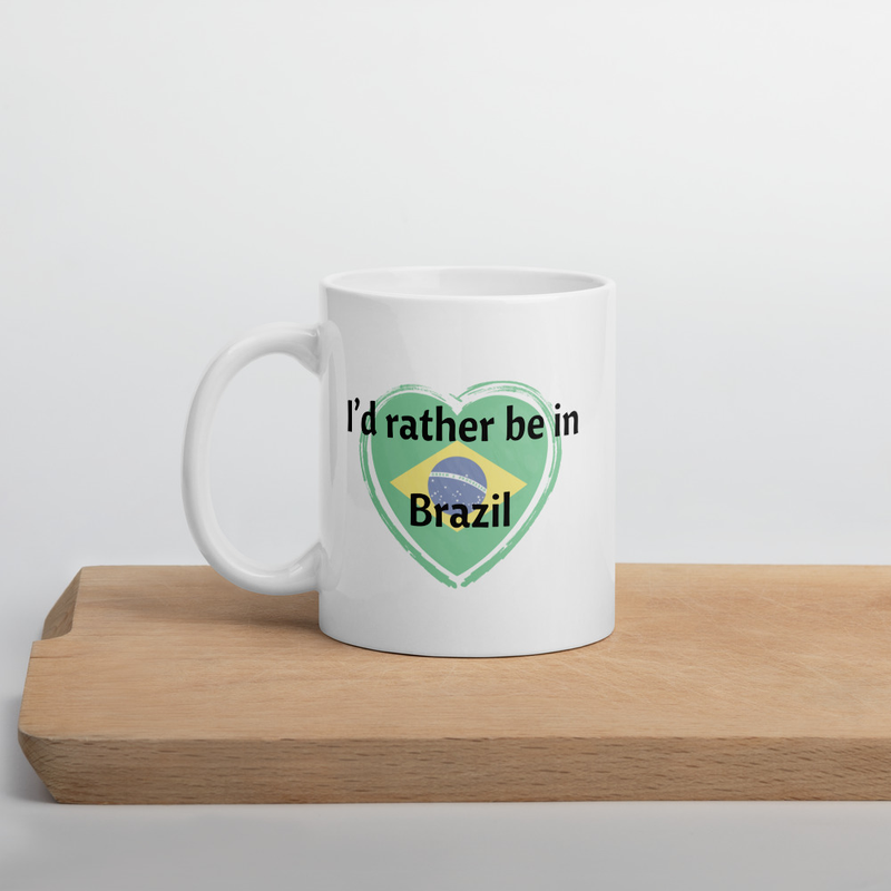 I'd rather be in Brazil Brazilian Coffee Mug