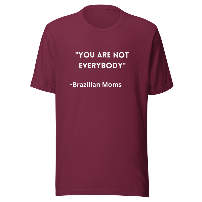 You are not Everybody Funny Brazilian Mom Short Sleeve Shirt