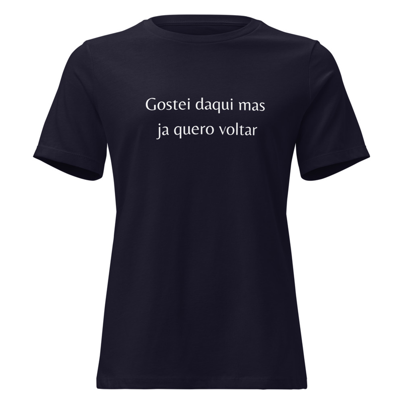 Gostei Daqui mas ja quero voltar Funny Brazilian Women's T-Shirt