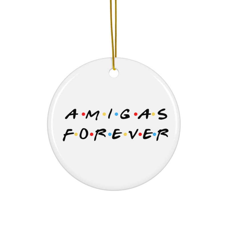 Amigas Forever Ceramic Ornament, Friends Themed Ornament