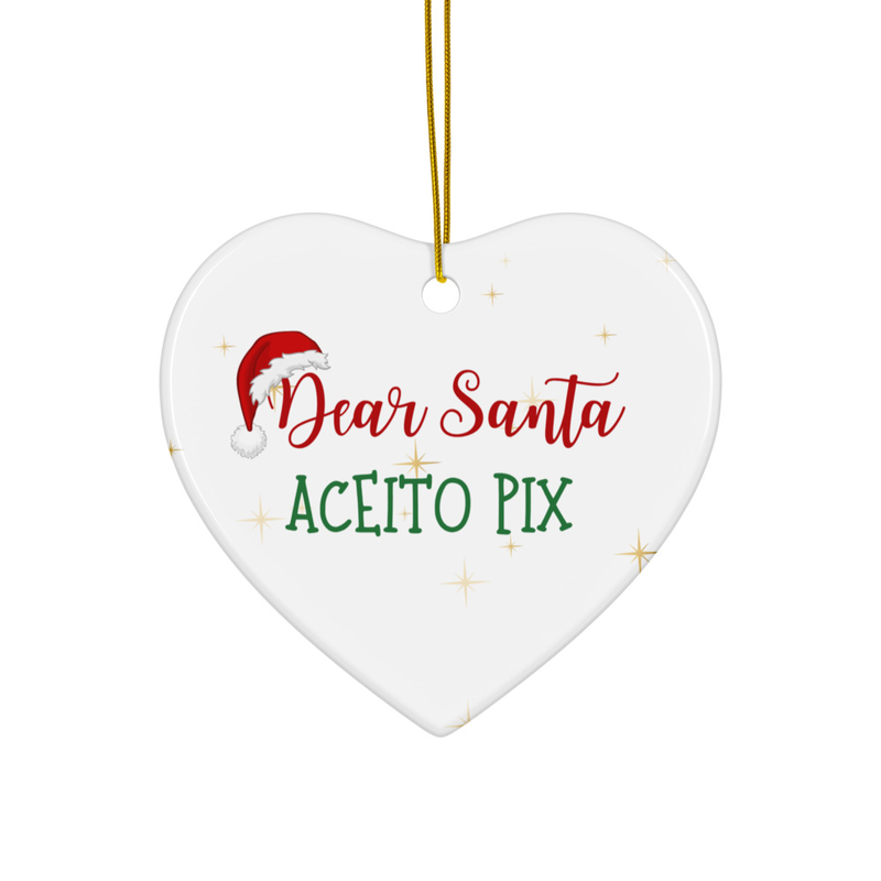 Dear Santa Aceito Pix Ceramic ornament