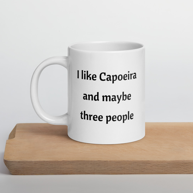 I like Capoeira and maybe three people Brazilian Funny Coffee Mug