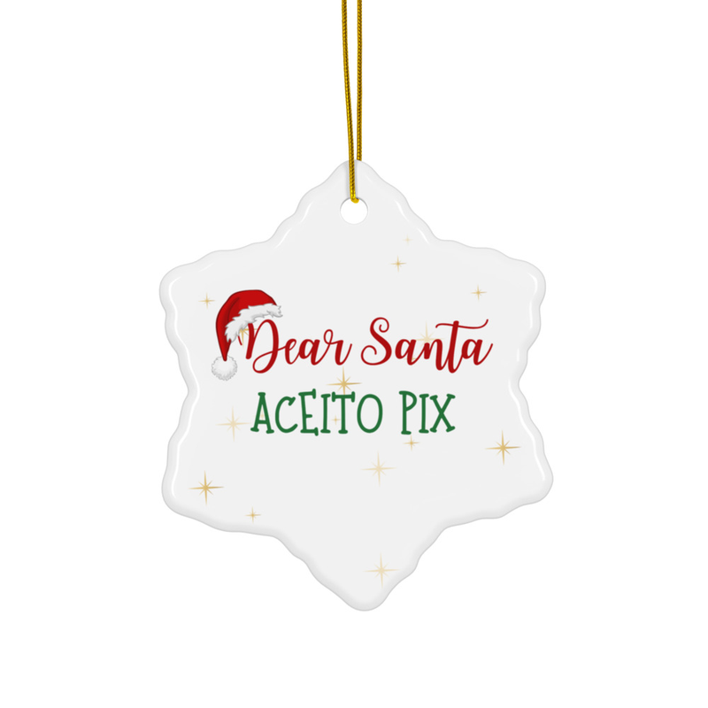 Dear Santa Aceito Pix Ceramic ornament