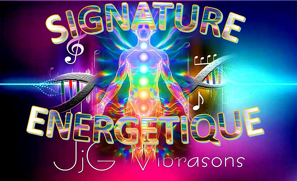 SIGNATURE ENERGETIQUE PERSONNALISEE & MISSION DE VIE