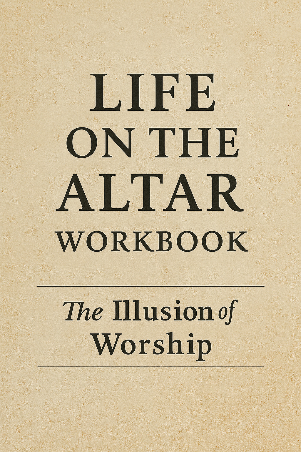 Life On The Altar Workbook