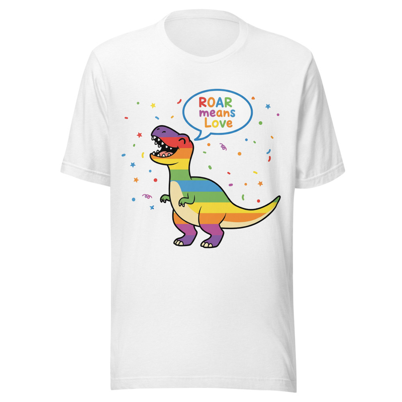 Rainbow Dinosaur ROAR Means Love Pride