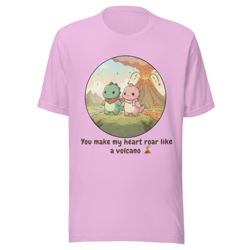 You make my heart Roar like a Volcano 