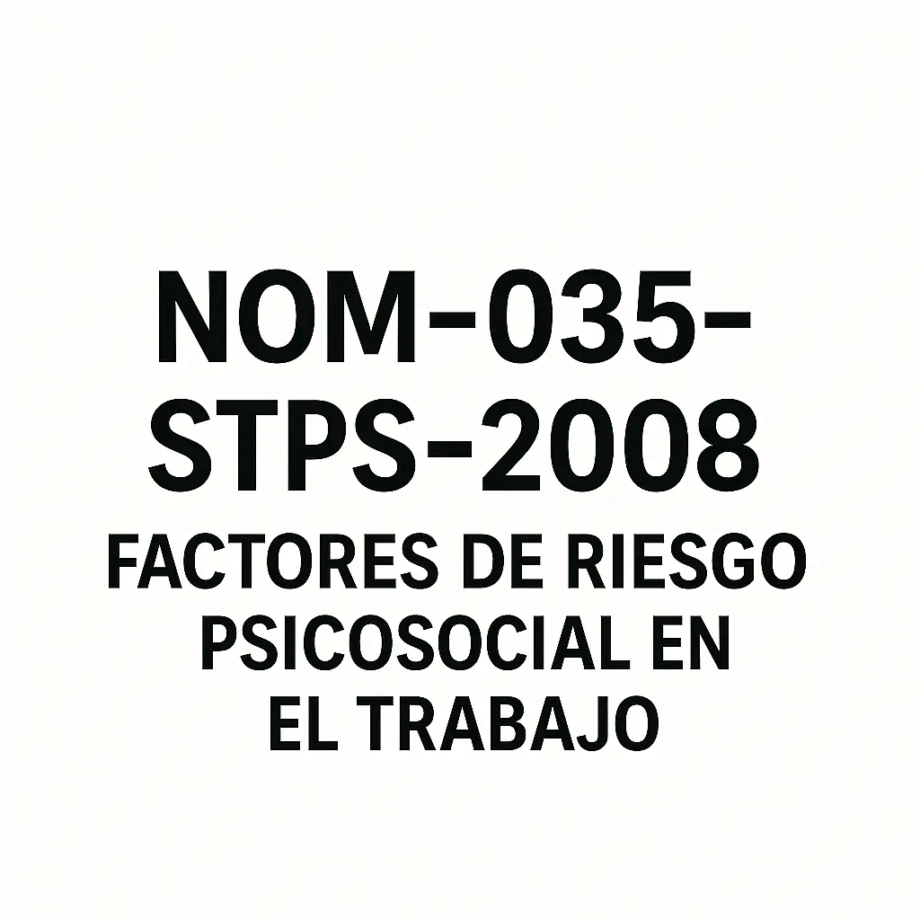 🧠 NOM-035-STPS-2018 — FACTORES DE RIESGO PSICOSOCIAL EN EL TRABAJO