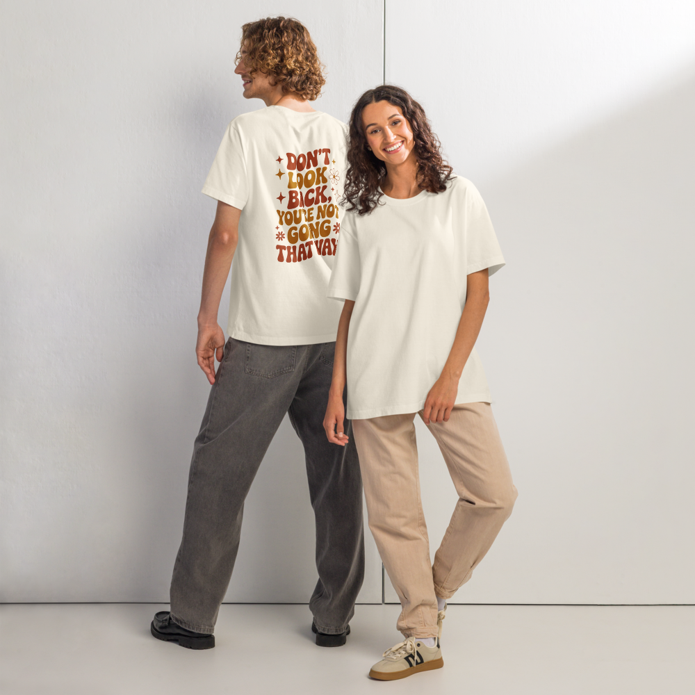 Don't Look Back You're Not Going That Way Motivational Quote T-Shirt