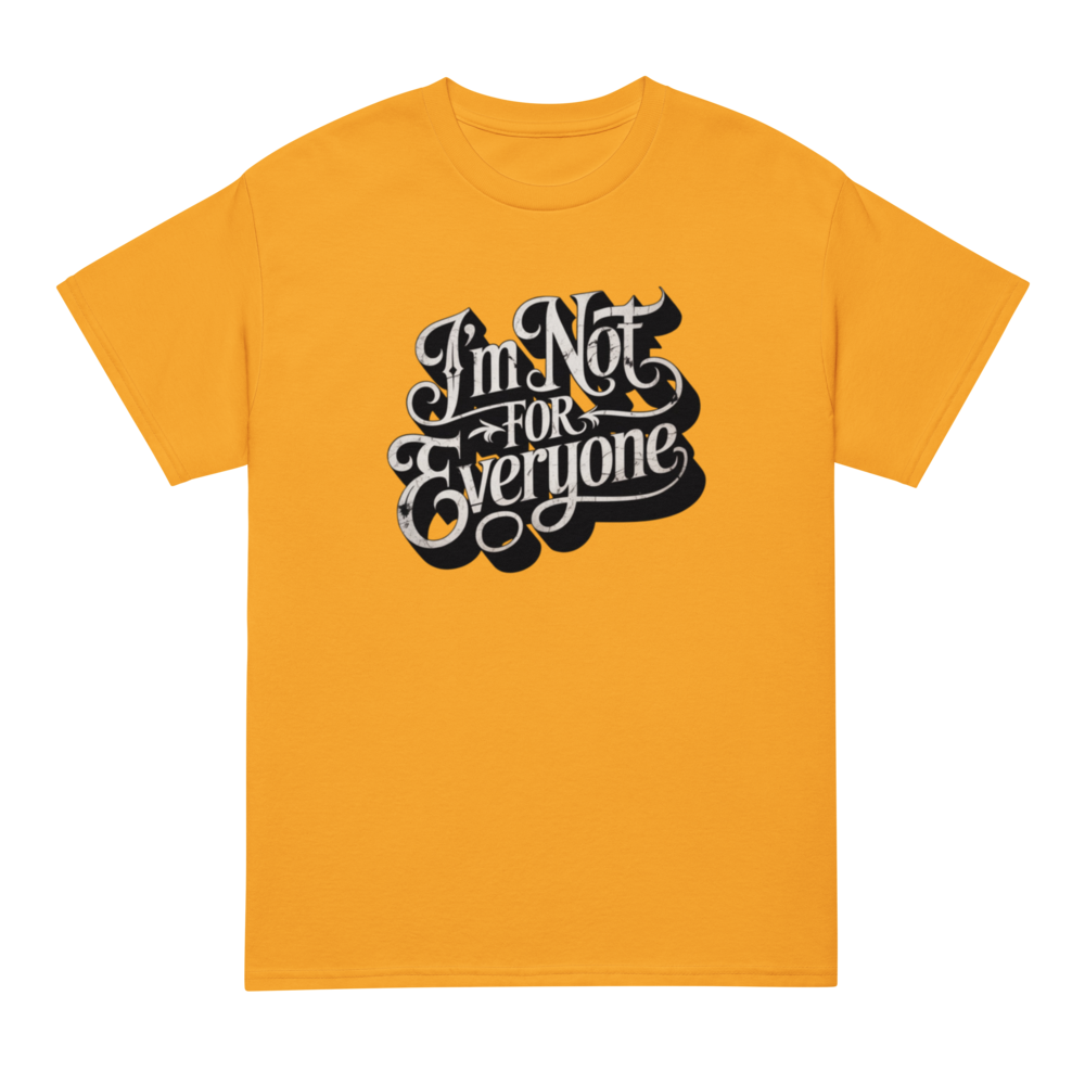 I'm Not For Everyone 