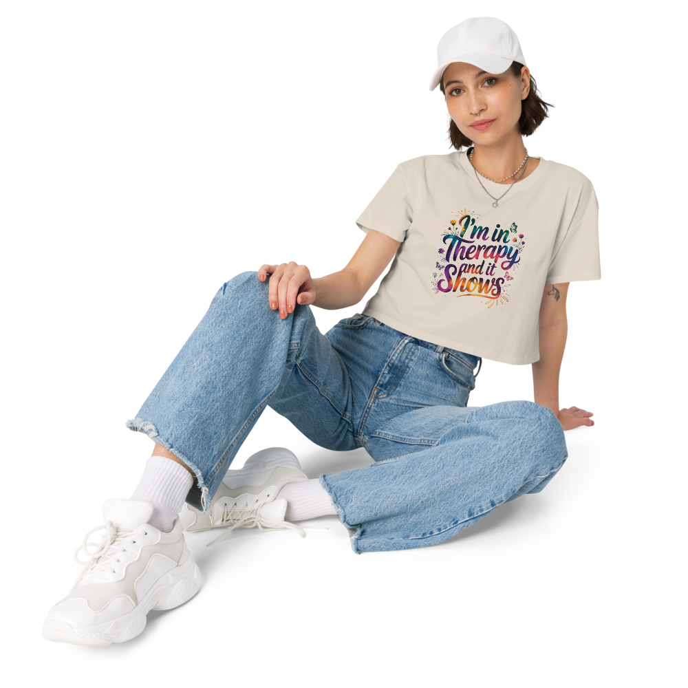 I'm In Therapy And It Shows Cropped T-Shirt