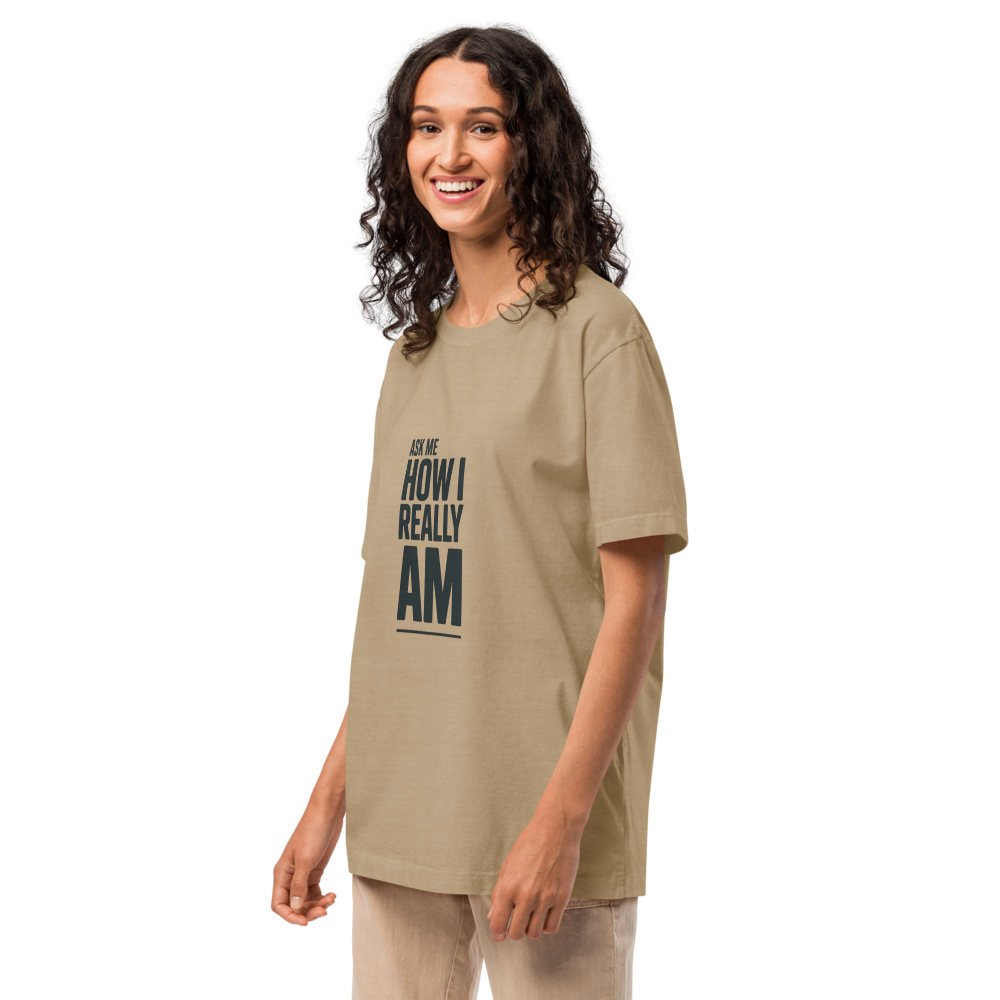 Ask Me How I Really Am T-Shirt
