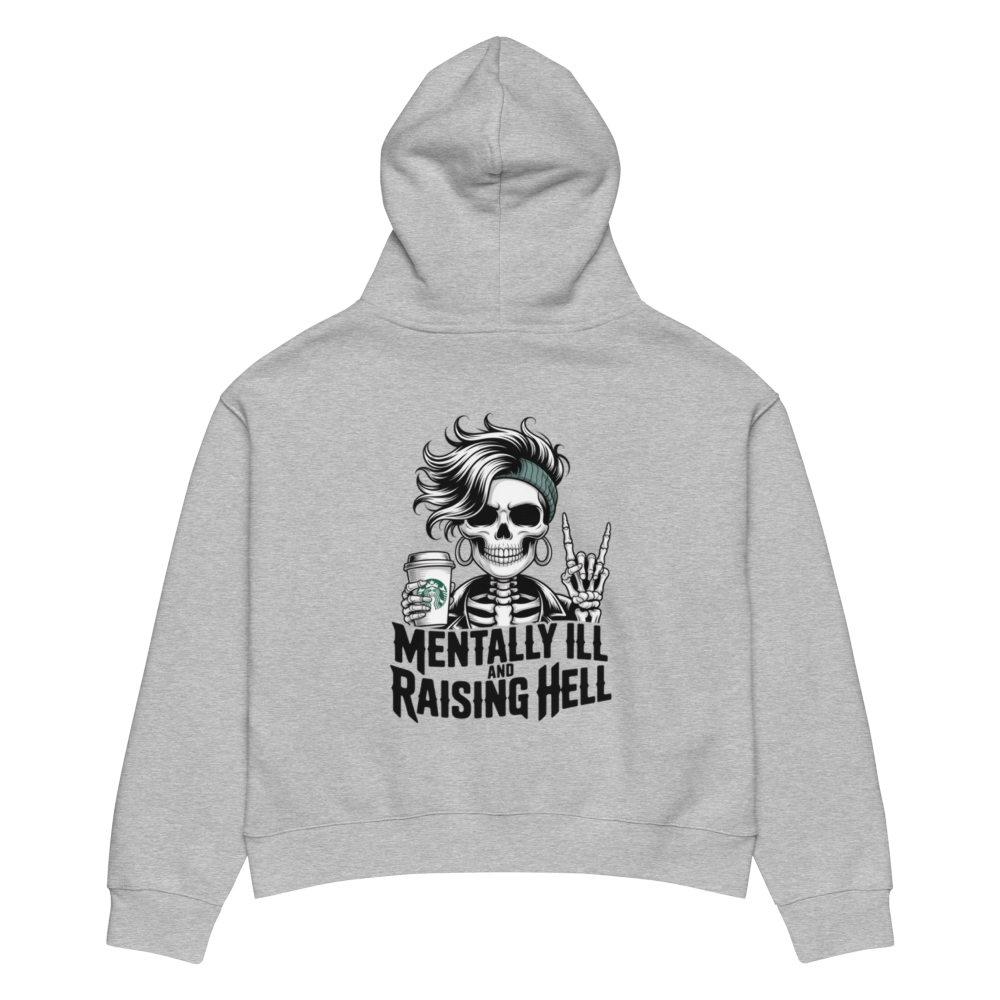 Mentally Ill and Raising Hell Hoodie