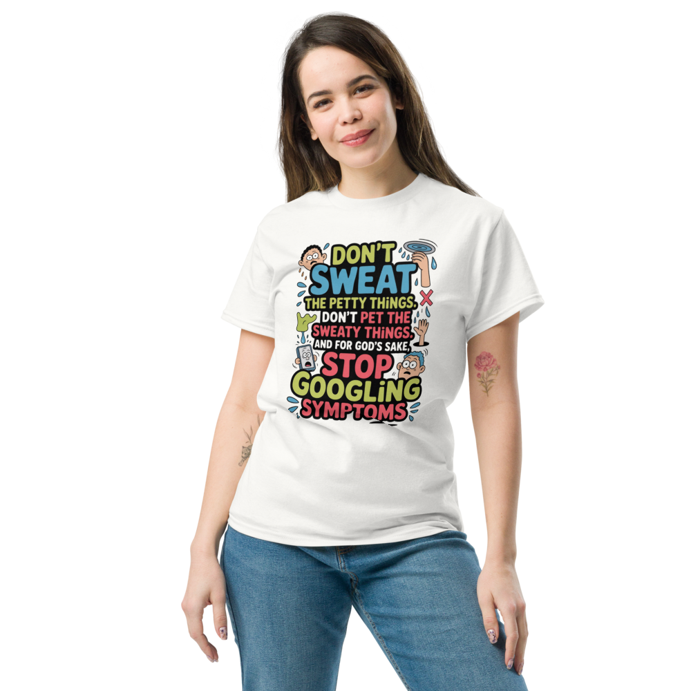 Funny 'Stop Googling Symptoms' T-shirt