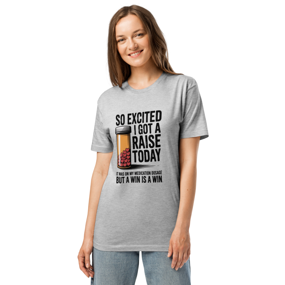 Funny Medication Raise Graphic T-Shirt