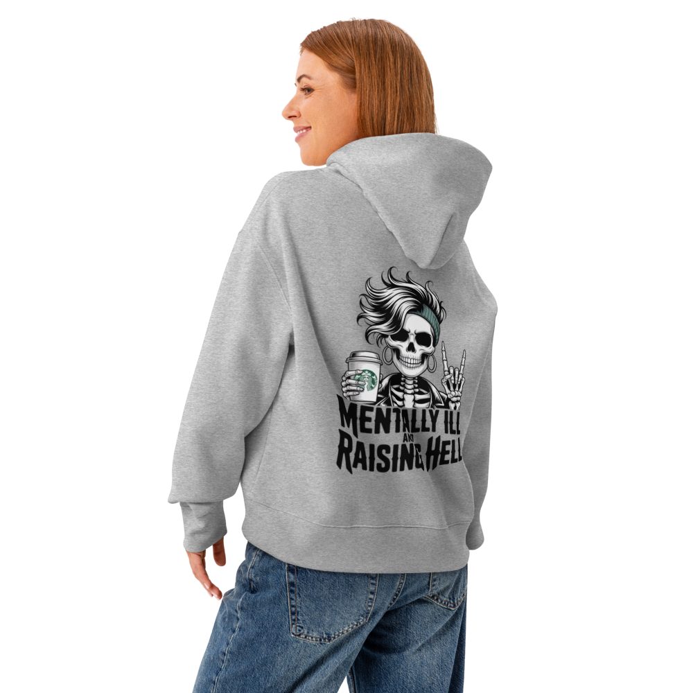 Mentally Ill and Raising Hell Hoodie