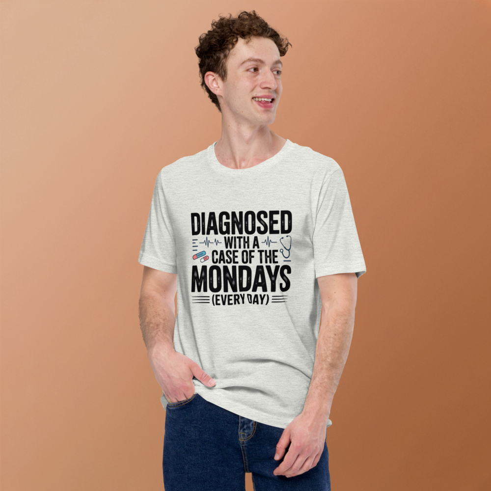 Diagnosed With A Case Of The Mondays T-Shirt