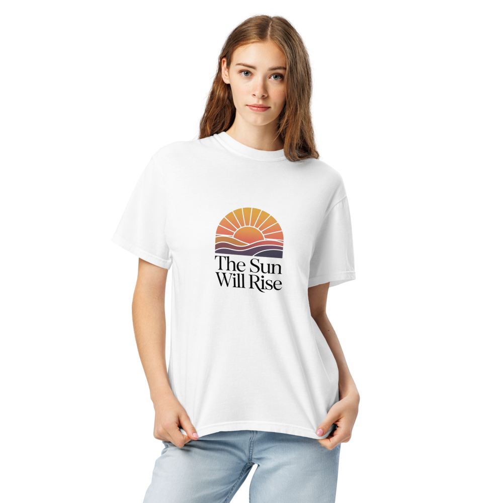 The Sun Will Rise T-Shirt