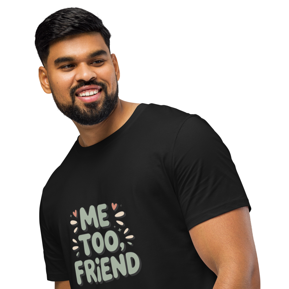 Me Too, Friend T-shirt