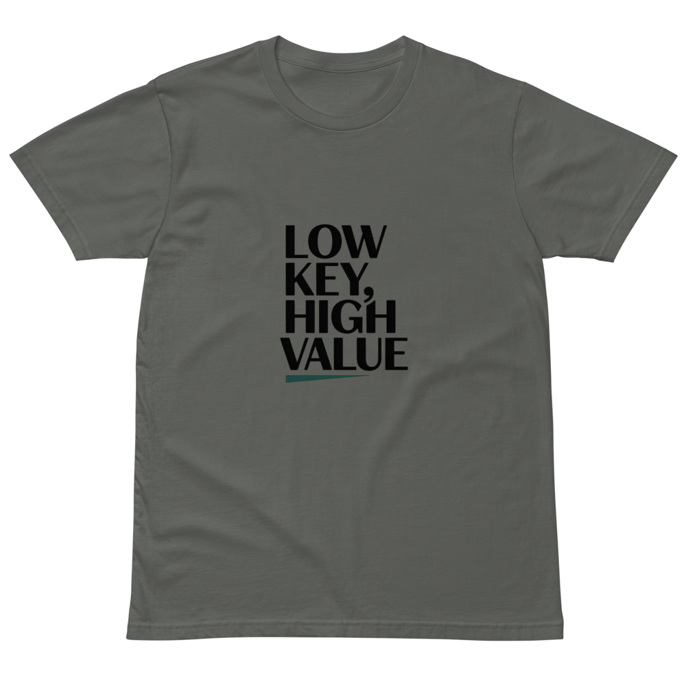Low Key, High Value T-Shirt