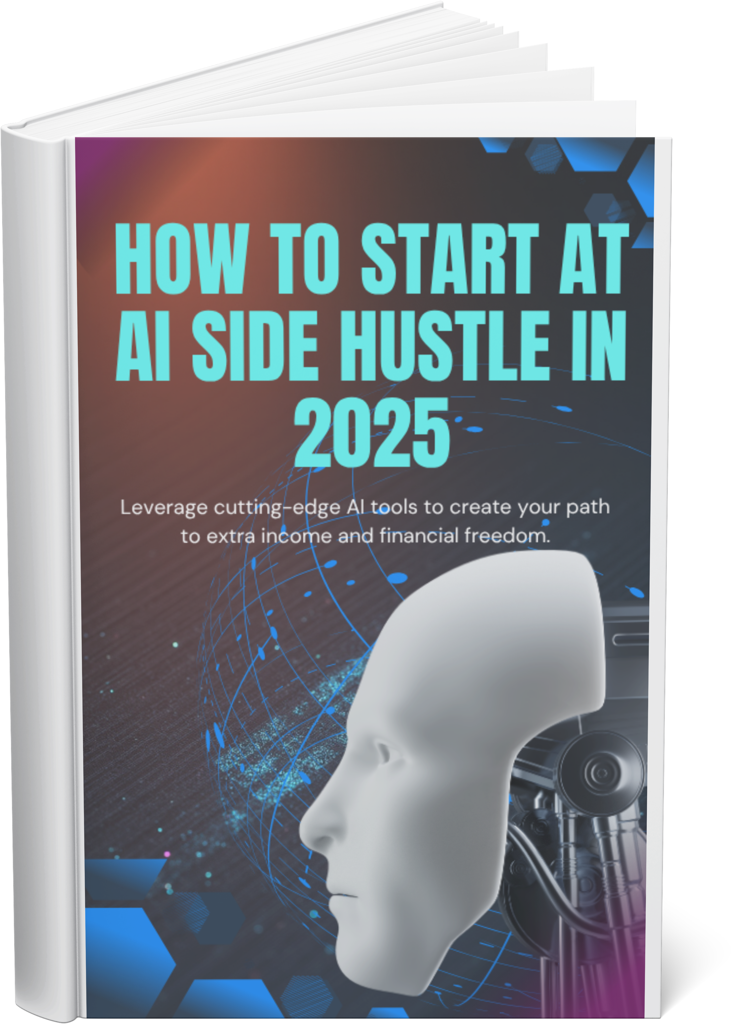How to Start at AI Side Hustle in 2025