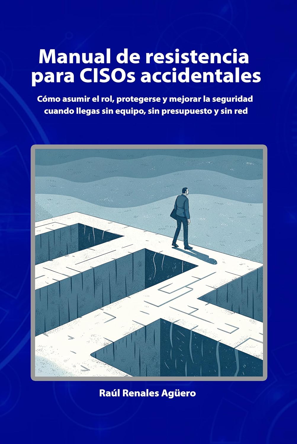 Manual de resistencia para CISOs accidentales