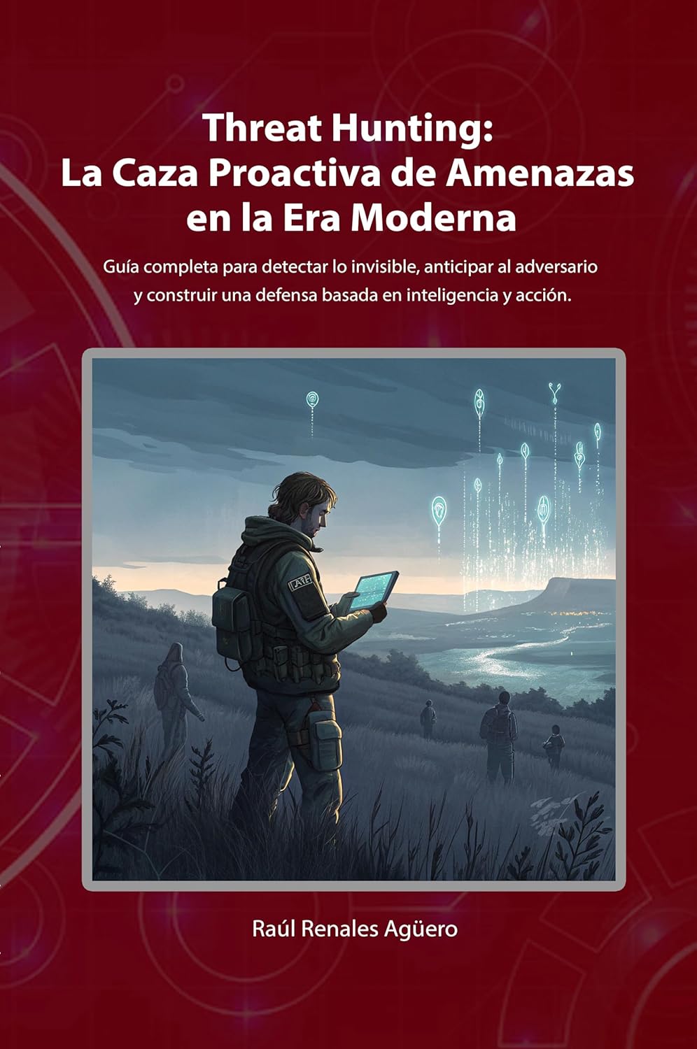 Threat Hunting: La Caza Proactiva de Amenazas en la Era Moderna