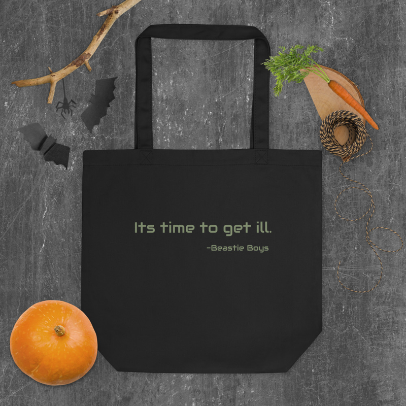 Its time to get ill Eco Tote Bag