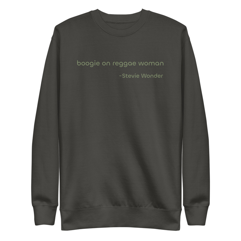 Boogie on reggae woman- Stevie Wonder Unisex Premium Sweatshirt