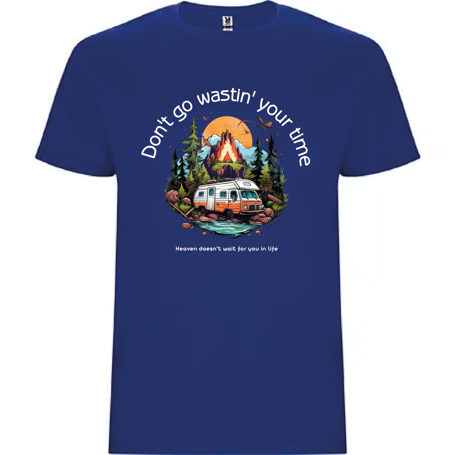 T-shirt "Don´t go wastin' your time..."