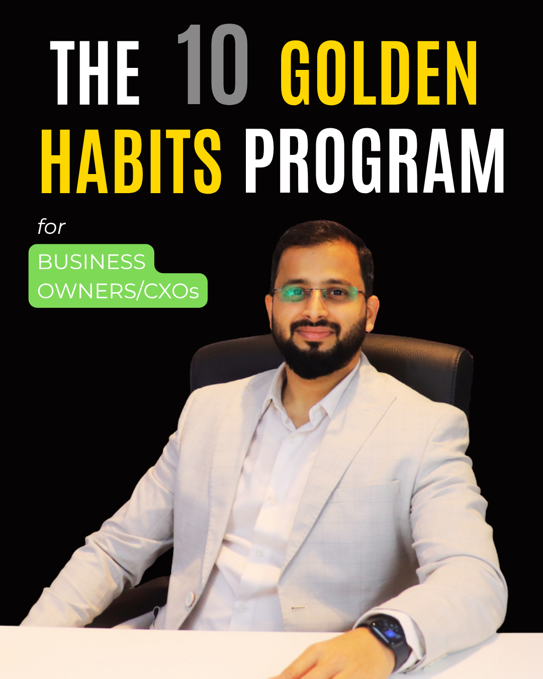 The 10 Golden Habits Program for Business Owners and CXOs