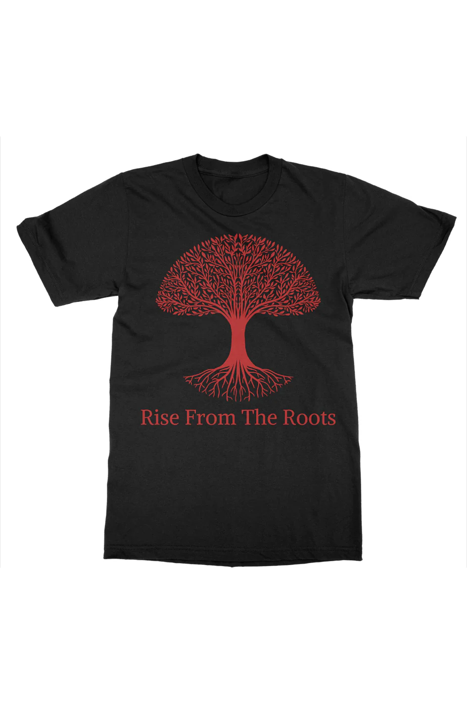 Rise From The Roots T-Shirt