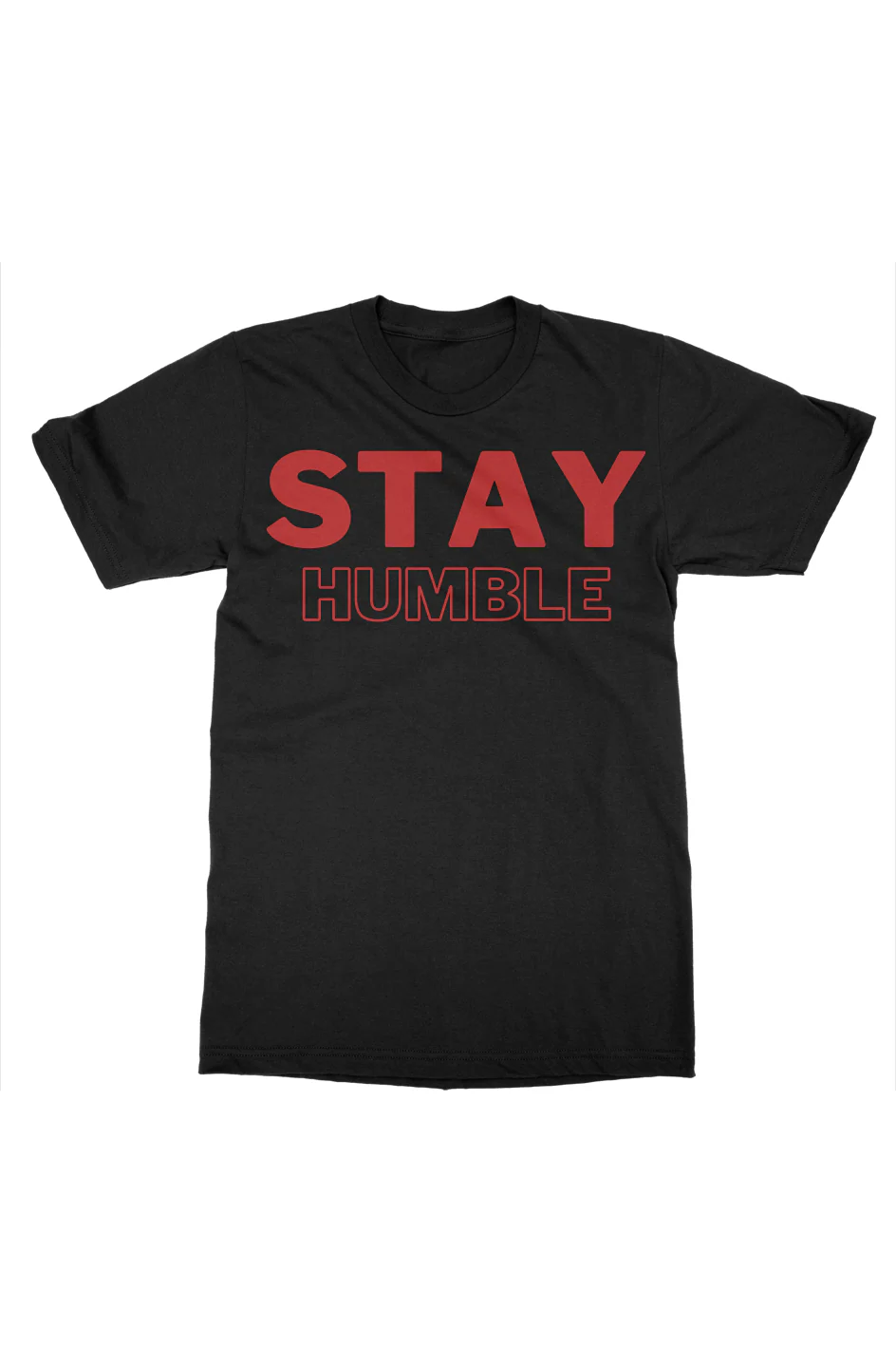 Stay Humble T-Shirt