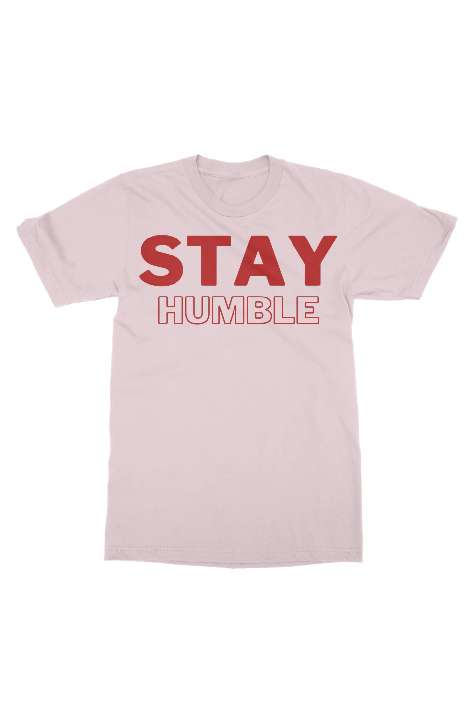 Stay Humble T-Shirt