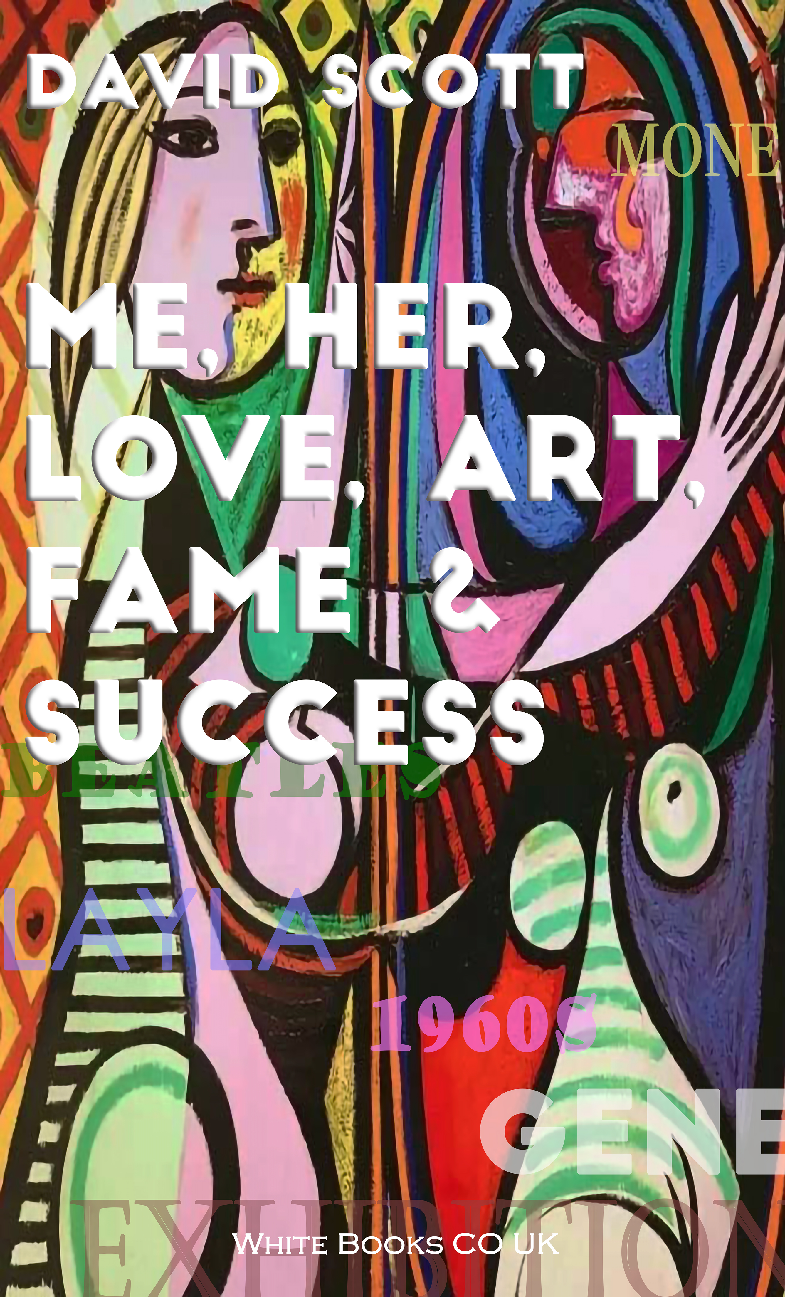 ME, HER, LOVE, ART, FAME & SUCCESS by David Scott