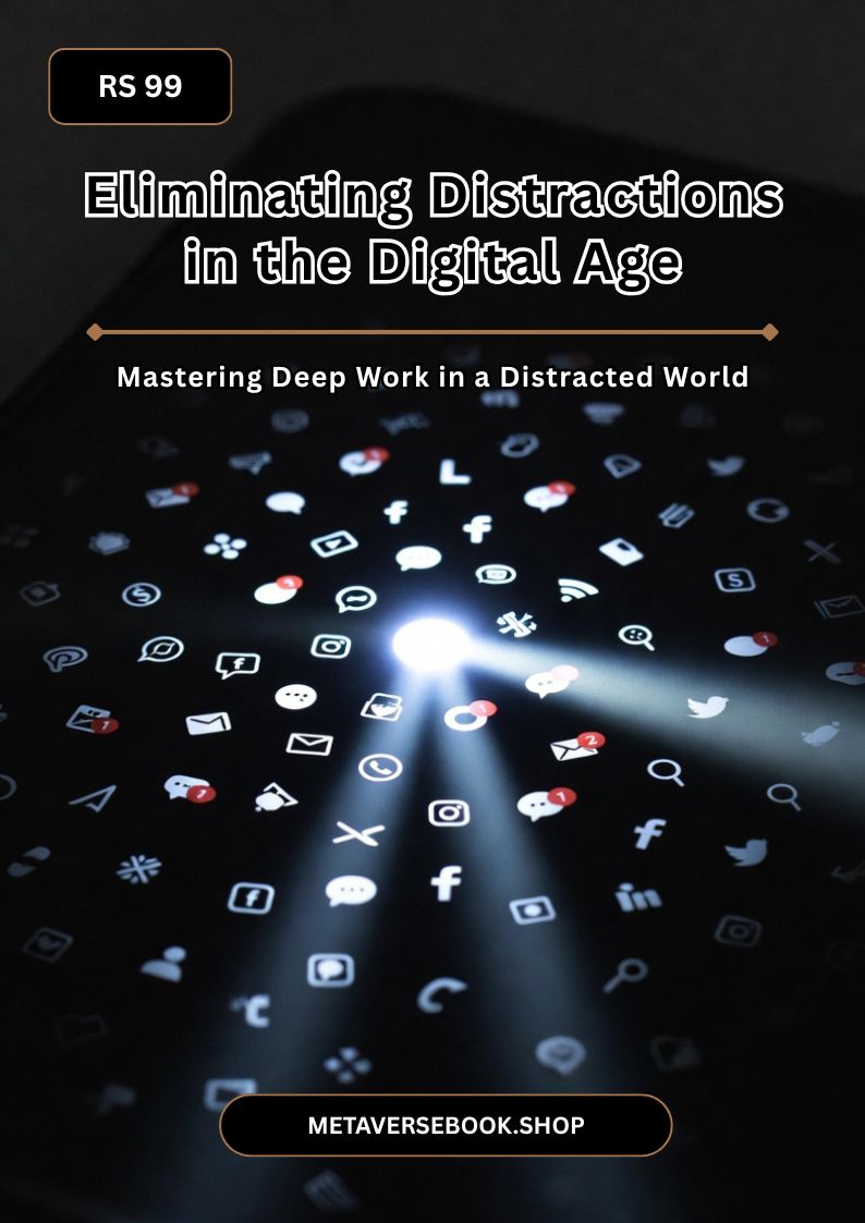 Eliminating Distractions in the Digital Age