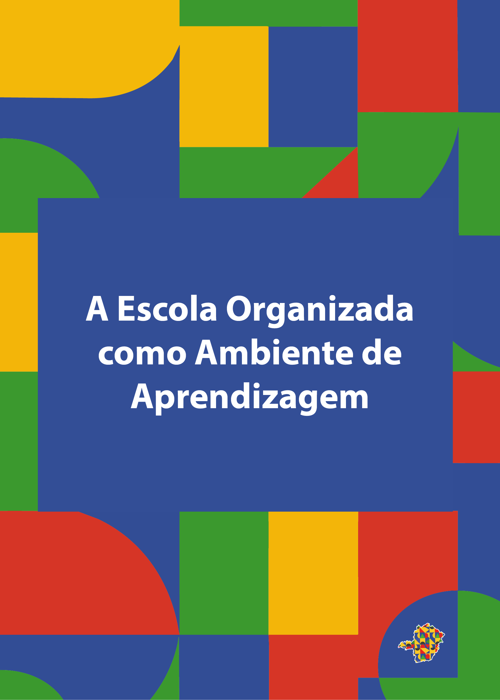 A escola organizada como ambiente de aprendizagem