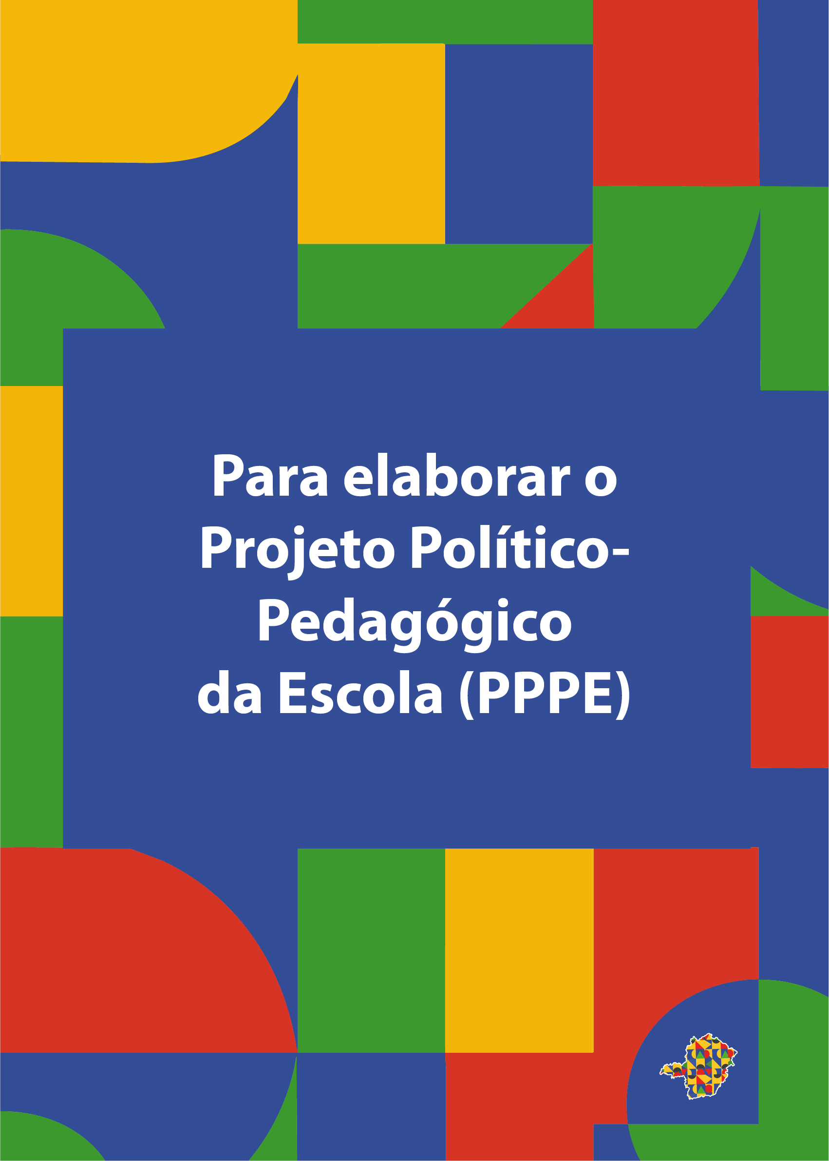 Para elaborar o Projeto Político-Pedagógico da Escola (PPPE)